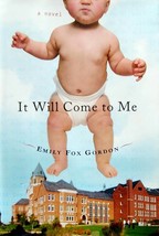 It Will Come To Me by Emily Fox Gordon / 2009 Hardcover 1st Edition Literary - £8.90 GBP