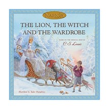 The Lion, the Witch and the Wardrobe (Narnia) Lewis, C. S./ Humphries, Tudor (Il - £18.13 GBP