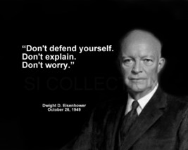 Dwight Eisenhower &quot;Don&#39;t Defend Yourself. Don&#39;t...&quot; Quote Photo Various Sizes - £3.86 GBP+