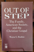 Out of Step The Family American Society and the Christian Gospel by Boulton - £17.91 GBP