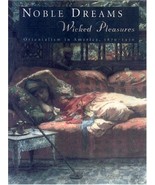 Noble Dreams, Wicked Pleasures: Orientalism in America, 1870-1930 Edwards, Holly - $17.82