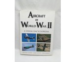 Aircraft Of World War II A Visual Encyclopedia - $29.69