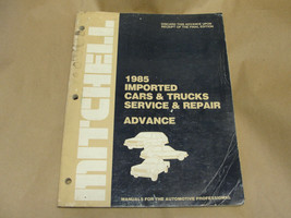 MITCHELL 1985 IMPORTED CARS &amp; TRUCKS SERVICE &amp; REPAIR ADVANCE MANUAL - $14.84