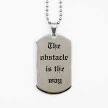 The  Obstacle is the Way Engraved  Dog Tag Marcus Aurelius Quote - £17.40 GBP