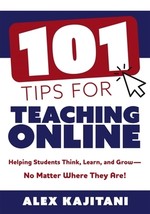 101 Tips for Teaching Online: Helping Students Think, Learn, and Grow--No Matter - £26.17 GBP