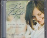 Sisters of Light by Jenny Phillips CD, 2005 Lumen Records Latter-Day Sai... - $11.03