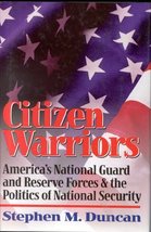 Citizen Warriors: America&#39;s National Guard and Reserve Forces &amp; the Politics of  - £8.64 GBP