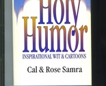 Holy Humor: Inspirational Wit &amp; Cartoons [Hardcover] Cal Samra and Rose ... - £2.35 GBP
