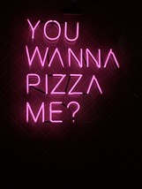 New You Wanna Pizza Me Neon Sign Open Bar Decor Acrylic Light 20&quot;x16&quot; - $248.99