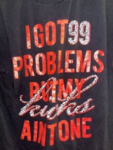 I Got 99 Problems My Kicks Ain’t One T Shirt Medium - £6.04 GBP