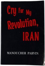 Manoucher Parvin Cry For My Revolution, Iran Signed Book 1987 Pahlavi Overthrow - £23.72 GBP