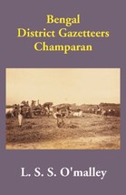 Bengal District Gazetteers: Champaran Volume 10th [Hardcover] - $26.00