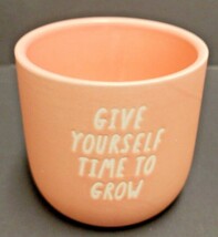 Succulent Plant Pot Peach Color Ceramic Give Yourself Time To Grow 3.25&quot;... - £5.39 GBP