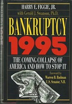 Bankruptcy 1995: The Coming Collapse of America and How to Stop It by Harry E. F - £6.33 GBP