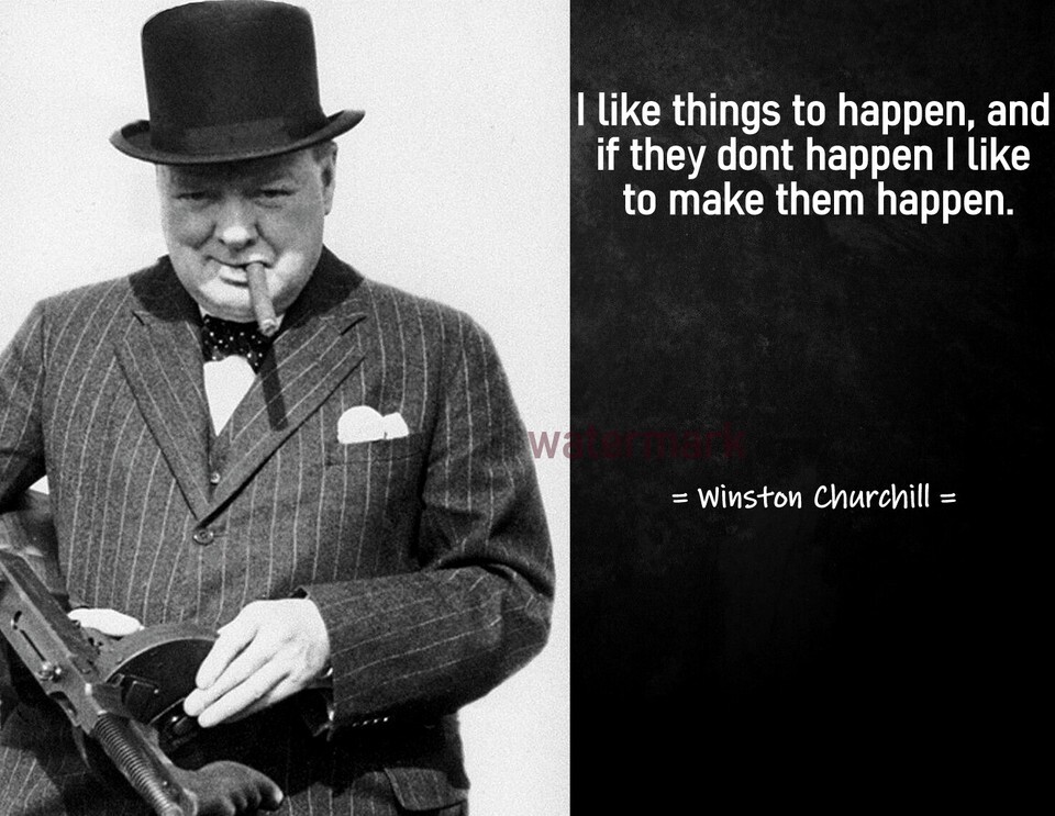 WINSTON CHURCHILL FAMOUS QUOTE PHOTO PRINT I LIKE THINGS TO HAPPEN - $4.84+