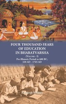 Four Thousand Years of Education in Bharatvarsha Pre-Historic Period to 600 BC,  - £19.81 GBP