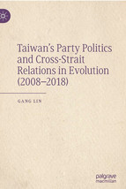 Taiwan&#39;s Party Politics And Cross-Strait Relations In Evolution (2008-2018) - £39.30 GBP