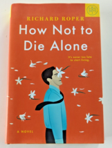 How Not to Die Alone - Hardcover By Roper, Richard - VERY GOOD - £4.78 GBP