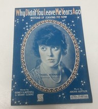 Instead of Leaving Me Now, WHY DIDN&#39;T YOU LEAVE ME YEARS AGO, 1920 Sheet... - $9.85
