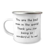 Inspirational Single mom 12oz Camper Mug, You are the best mom in the world! Tha - £15.62 GBP