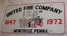 1847-1972 UNITED FIRE CO 125TH ANNIVERSARY LICENSE PLATE MONTROSE PA FIR... - £20.95 GBP