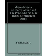Major-General Anthony Wayne and The Pennsylvania Line in the Continental... - $32.44