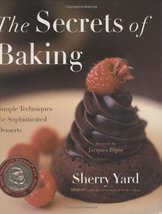 The Secrets of Baking: Simple Techniques for Sophisticated Desserts Sher... - £15.90 GBP