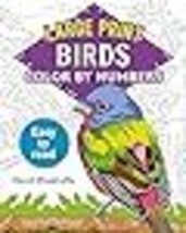 Large Print Color by Numbers Birds: Easy-to-Read (Sirius Large Print Color by Nu - £10.59 GBP