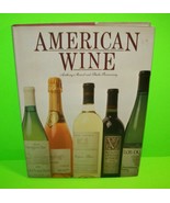 American Wine Hardcover Book Anthony Meisel Sheila Rosenweig 192 Pages X... - £25.02 GBP