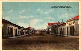 Vintage Postcard 1925 -ARISPE Street South Nogales Sonora Mexico - £3.52 GBP