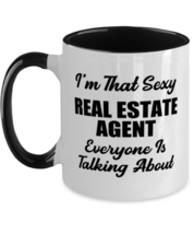Funny Real Estate Agent Mug - I&#39;m That Sexy Everyone Is Talking About - 11 oz  - £14.34 GBP