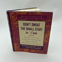 Don&#39;t Sweat the Small Stuff in Love: Simple Ways to Nurture and Strength... - $9.19