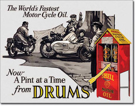 Shell Motorcycle Oil Get a Pint at a Time from Drums Metal Sign - $20.95
