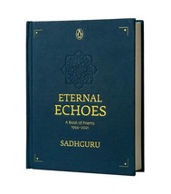 Eternal Echoes: A Book of Poems: 1994–2021 by Sadhguru | ISBN - 978-0670096466 - £24.26 GBP