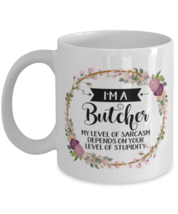 I&#39;m A Butcher My Level Of Sarcasm Depends On Your Stupidity, Butcher Mug,  - £12.00 GBP