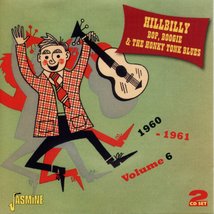 Hillbilly Bop, Boogie &amp; The Honky Tonk Blues Volume 6 1960-1961 [ORIGINA... - £9.30 GBP