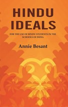 Hindu Ideals: For the Use of Hindu Students in the Schools of India [Hardcover] - £20.45 GBP