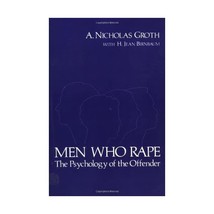 Men Who Rape: The Psychology of the Offender Groth, A. Nicholas/ Birnbaum, H. Je - £20.50 GBP