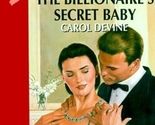 The Billionaire&#39;s Secret Baby (Silhouette Desire, No. 1218) - $5.35