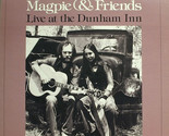 Live At The Dunham Inn [Vinyl] Magpie And Friends - £31.31 GBP