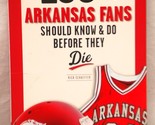 100 Things Arkansas Fans Should Know &amp; Do Before They Die Book Rick Scha... - $24.74