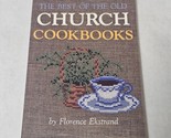 The Best of the Old Church Cookbooks by Florence Ekstrand Paperback 1988 - $11.98