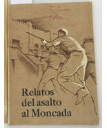 Relatos del asalto al Moncada, Comision de orientacion revolucionaria de... - $99.00
