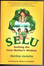 Selu  Seeking the Corn Mothers Wisdom Marilou Awiakta  Paperback 1994 - £13.03 GBP