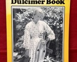 The Appalachian Dulcimer Book Folksay Press Michael Murphy 1976 VTG Folk... - $14.36