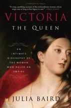 Victoria the Queen : An Intimate Biography of the Woman Who Ruled an Empire, ... - £6.29 GBP