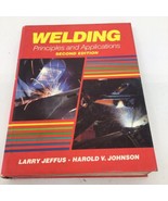 Welding : Principles and Applications by Jeffus/Johnson Hardcover 2ND Ed... - £7.68 GBP