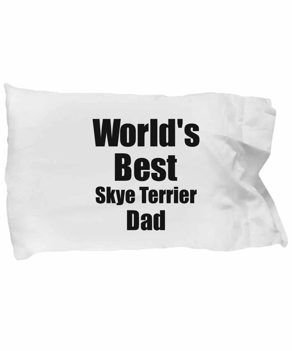 Skye Terrier Dad Pillowcase Worlds Best Dog Lover Funny Gift for Pet Owner Pillo