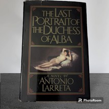 The Last Portrait of the Duchess of Alba Hardcover Antonio A Novel Fiction 1988 - £0.79 GBP