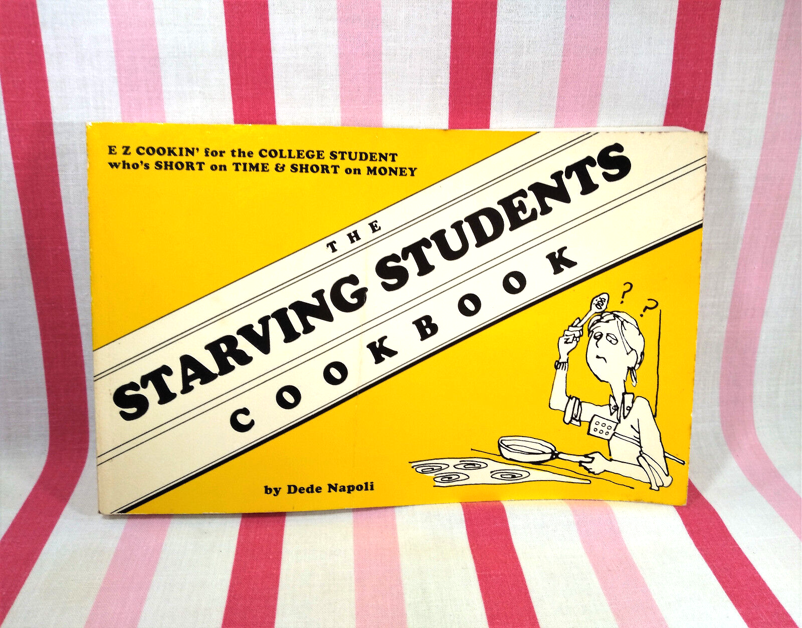 Primary image for 1980's The Starving Students Cookbook by Dede Napoli  Illustrated Rob Sterling